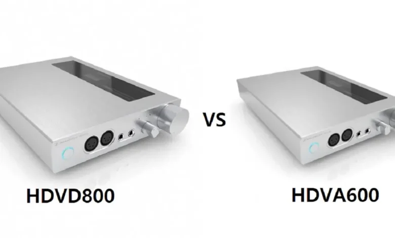 HDVD800 vs HDVA600 A Detailed Comparison