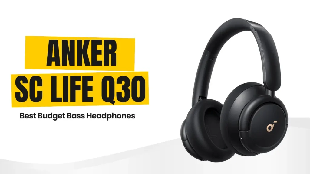 Anker Soundcore Life Q30 – Best Budget Bass Headphones