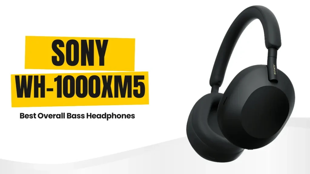 Sony WH-1000XM5 – Best Bass Headphones